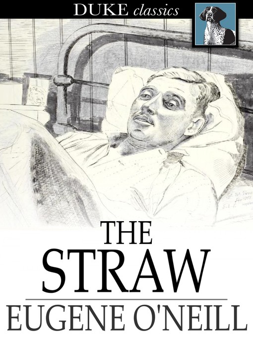 Title details for The Straw by Eugene O'Neill - Available